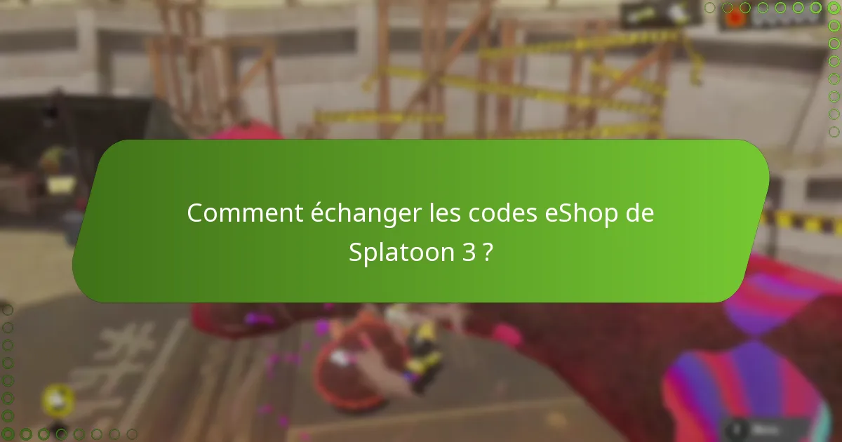 Combien de temps les codes eShop de Splatoon 3 sont-ils valides ?