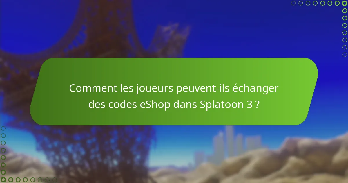 Quelles nouvelles fonctionnalités améliorent le gameplay dans Splatoon 3 ?