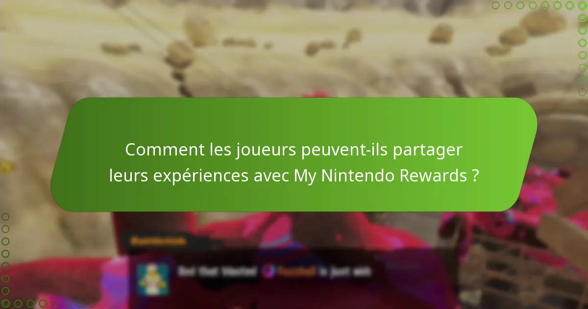 Comment les joueurs peuvent-ils partager leurs expériences avec My Nintendo Rewards ?