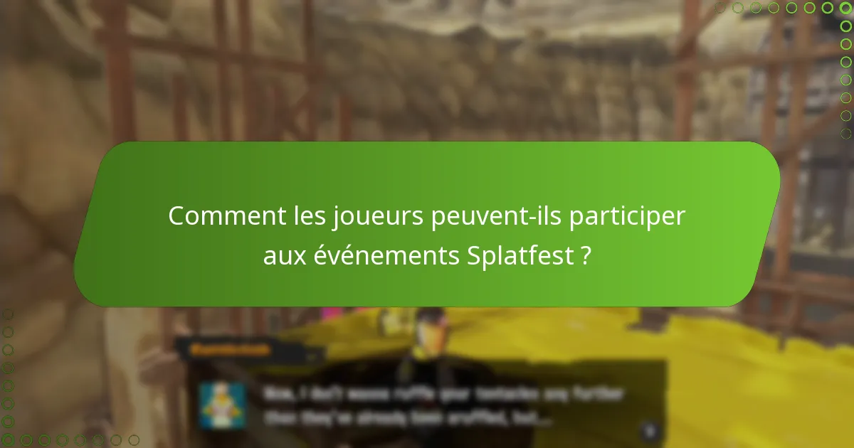 Comment les joueurs peuvent-ils participer aux événements Splatfest ?