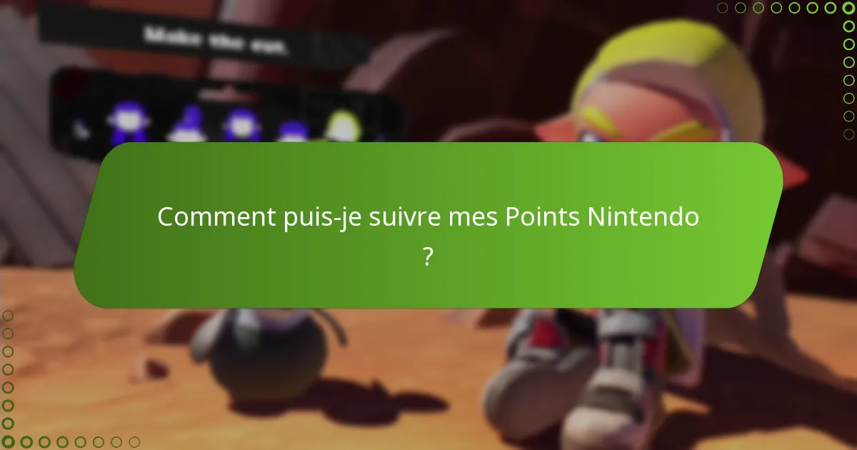 Comment puis-je suivre mes Points Nintendo ?