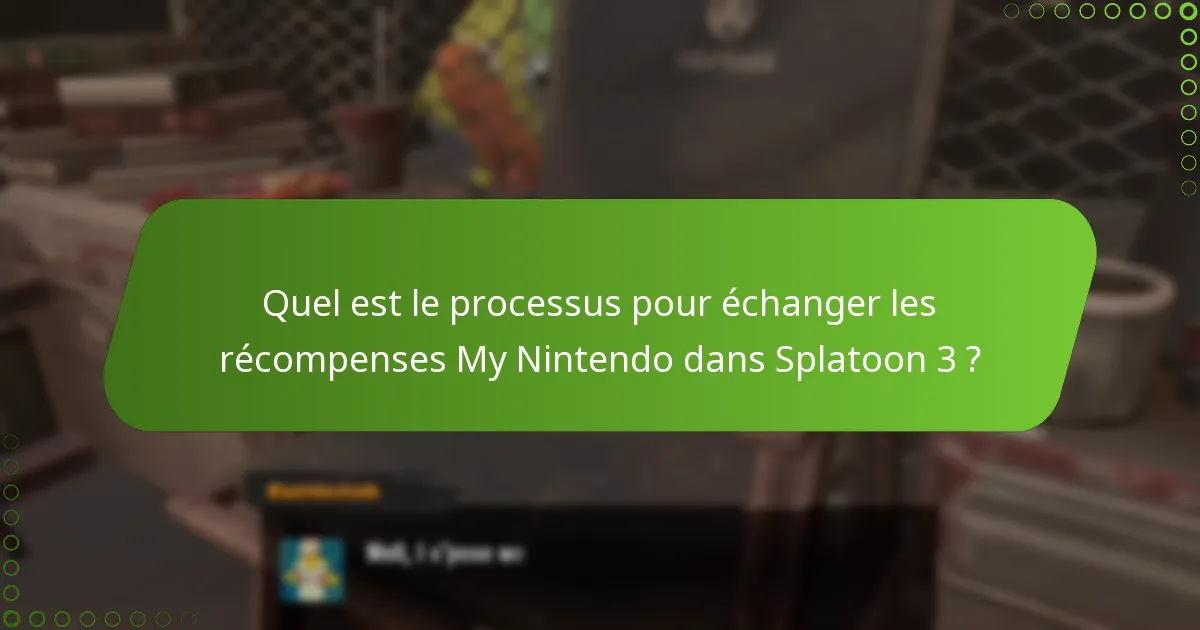 Quel est le processus pour échanger les récompenses My Nintendo dans Splatoon 3 ?