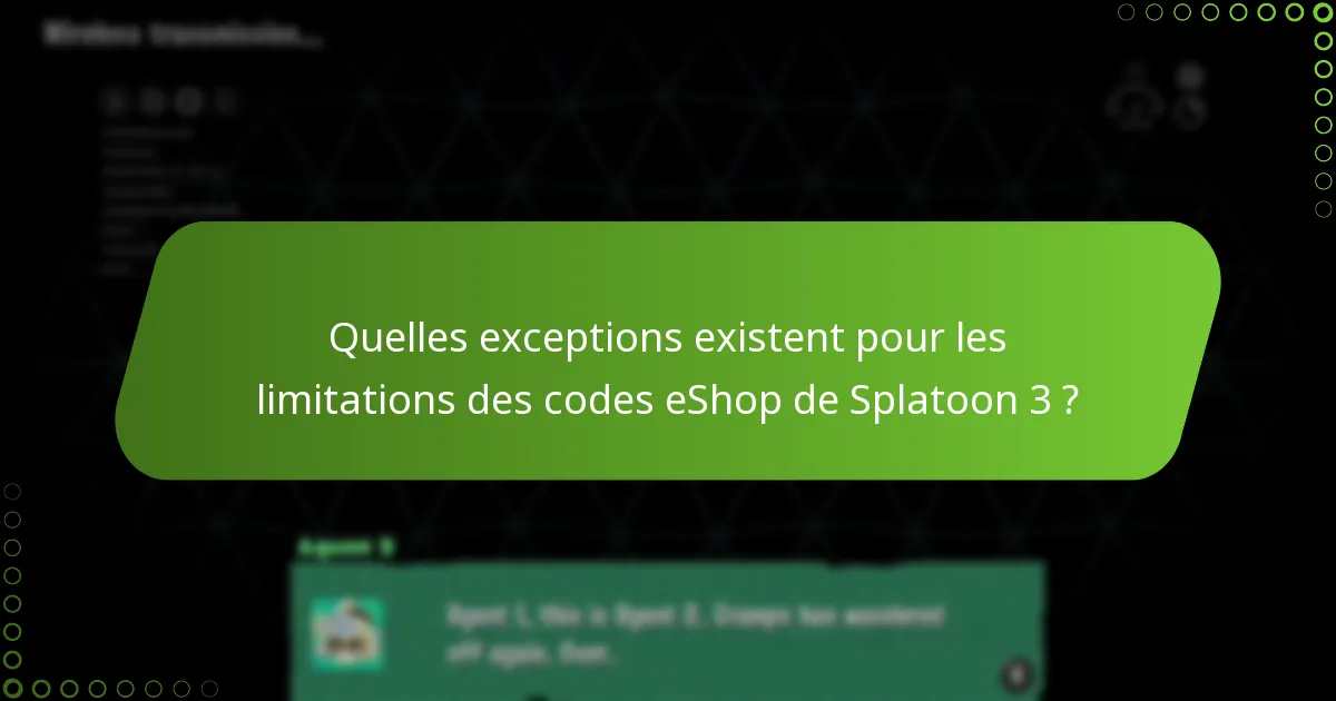 Quelles exceptions existent pour les limitations des codes eShop de Splatoon 3 ?