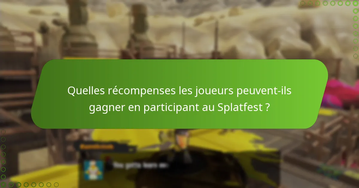 Quelles stratégies peuvent améliorer la performance au Splatfest ?