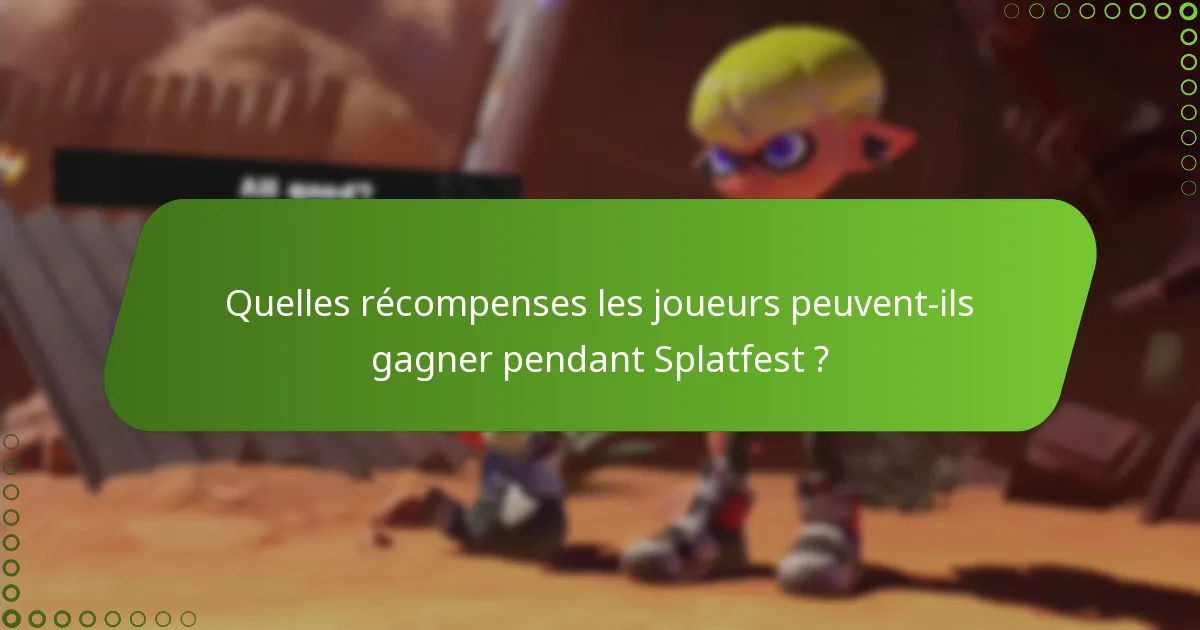 Quelles collaborations améliorent l’expérience Splatfest ?