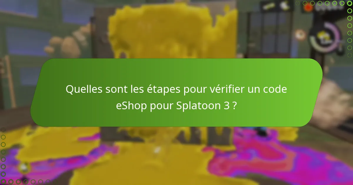 Quelles sont les étapes pour vérifier un code eShop pour Splatoon 3 ?