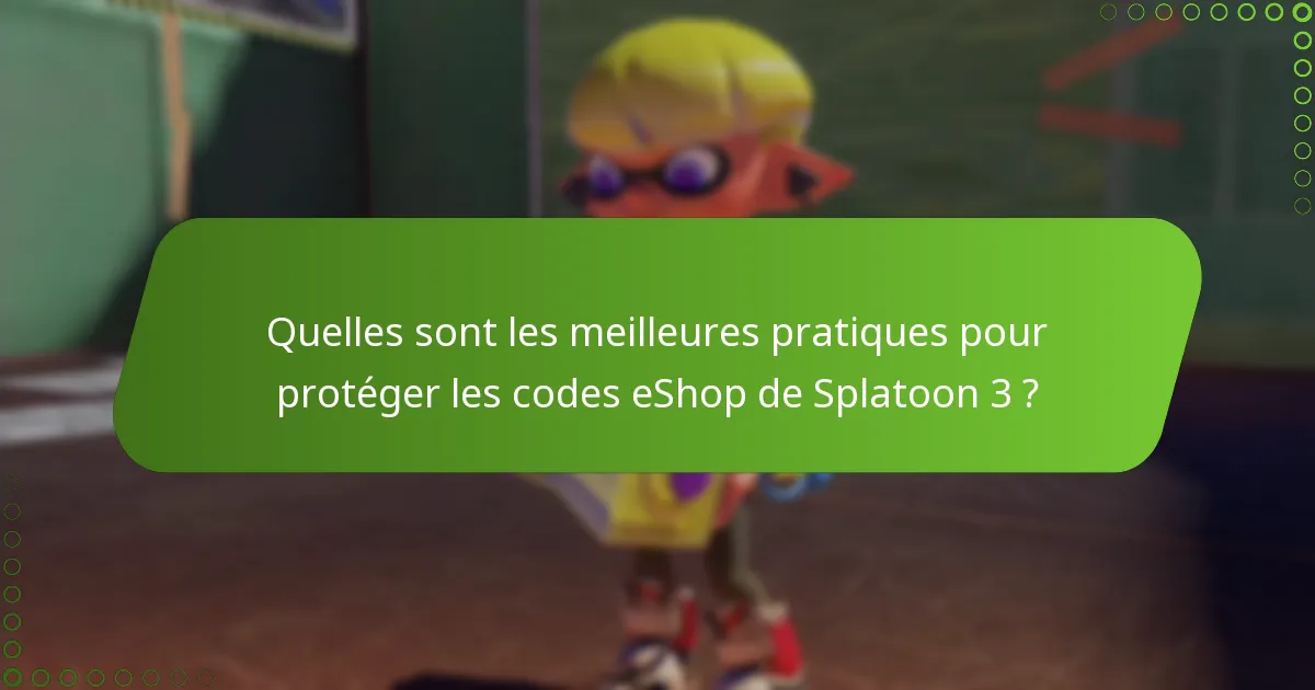 Quels outils peuvent aider à protéger mes codes eShop ?