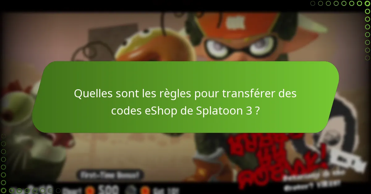 Quels codes eShop de Splatoon 3 peuvent être échangés ?