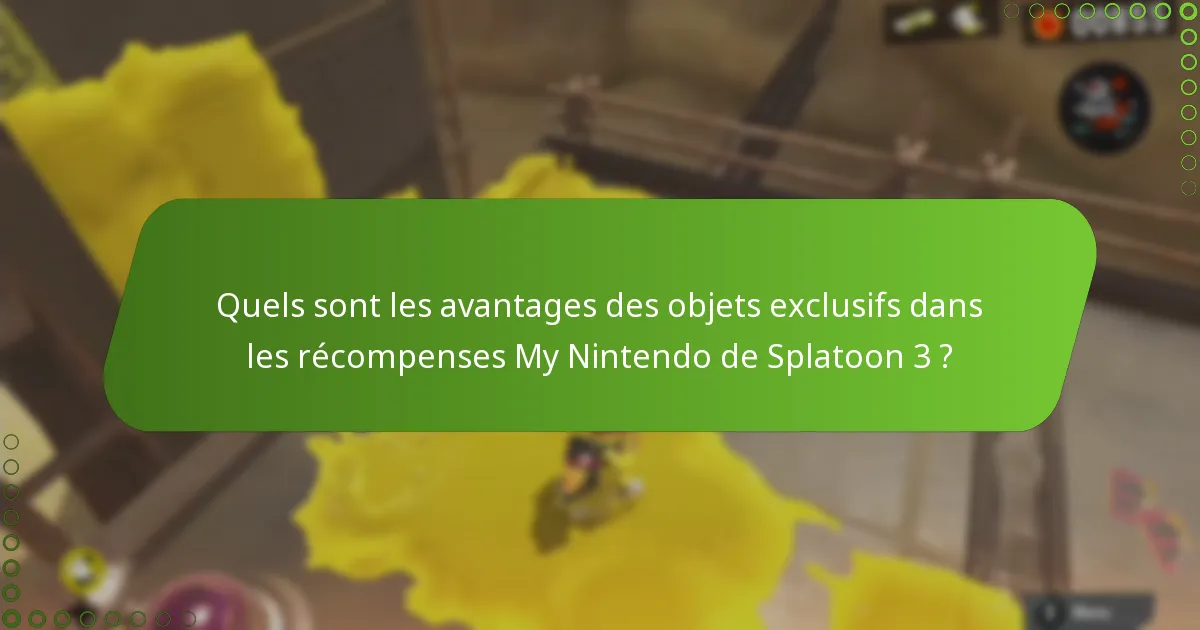 Quels sont les avantages des objets exclusifs dans les récompenses My Nintendo de Splatoon 3 ?