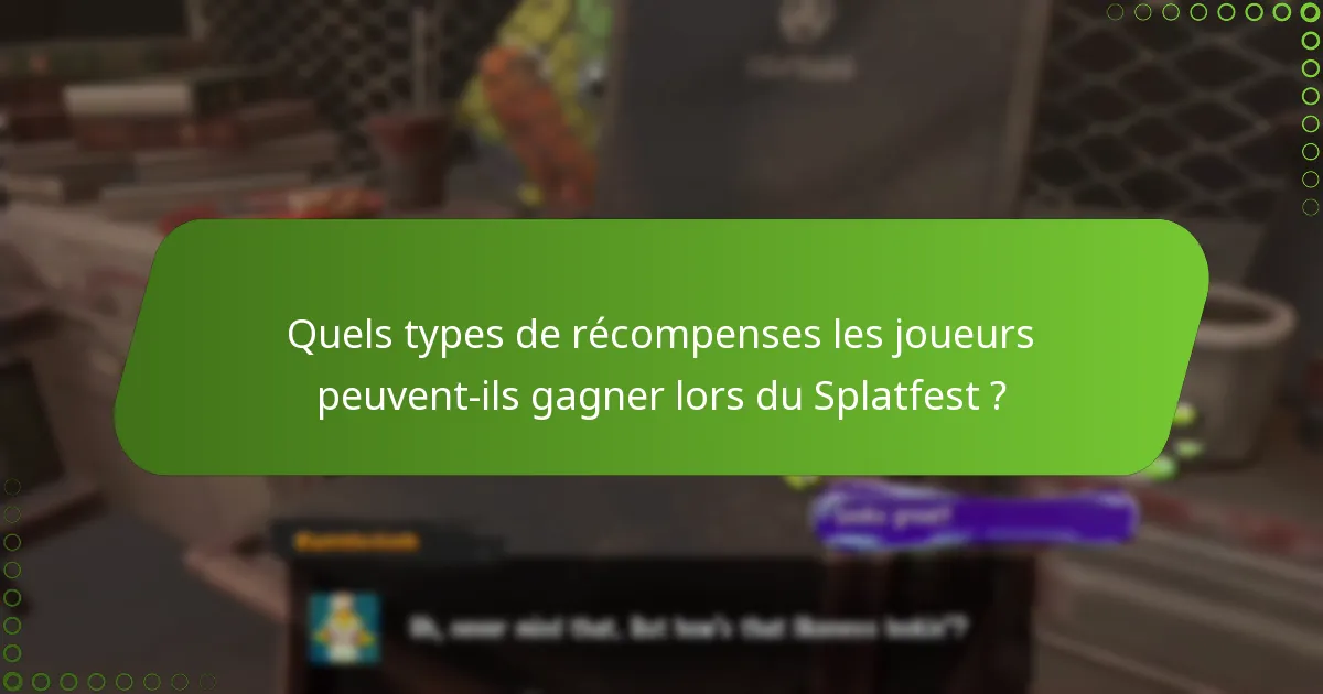Quelles stratégies peuvent maximiser les gains de récompenses Splatfest ?
